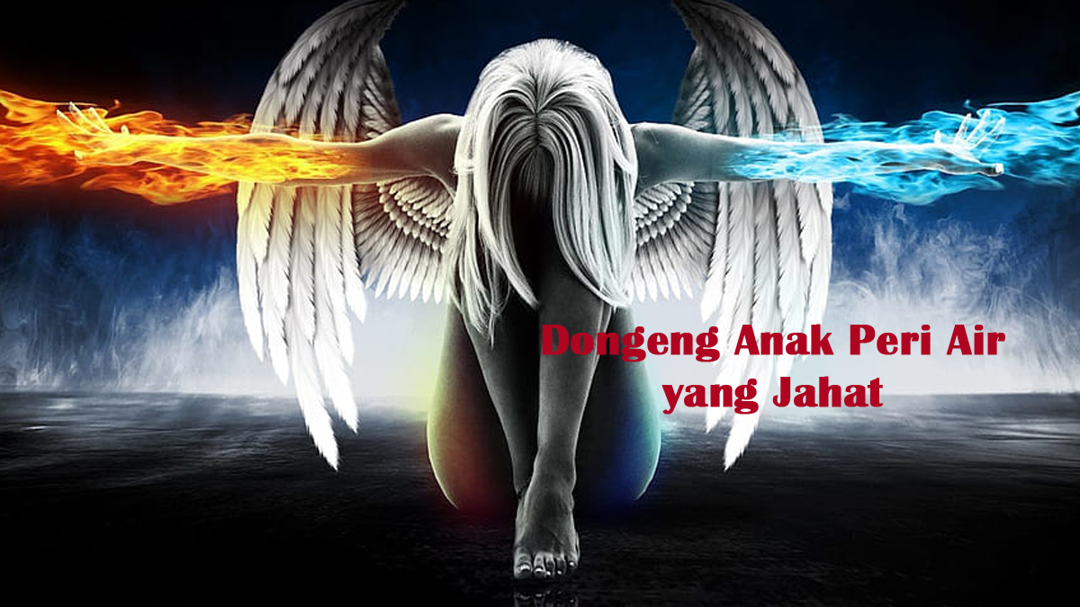 dongeng anak peri air yang jahat
