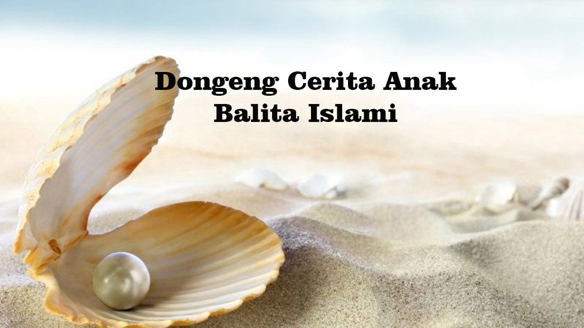 dongeng cerita anak balita islami